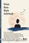 Kimse Bana Böyle Anlatmadı