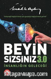 İnsanlığın Geleceği - Beyin Sizsiniz 3