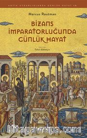 Bizans İmparatorluğunda Günlük Hayat
