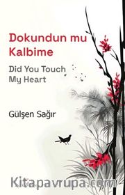 Dokundun Mu Kalbime <br /> Did You Touch My Heart