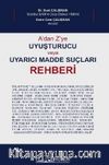 A'dan Z'ye Uyuşturucu Veya Uyarıcı Madde Suçları Rehberi