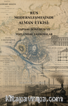 Rusyanın Modernleşmesinde Alman Etkisi & Yapısal Dönüşüm ve Toplumsal Yansımalar