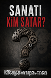 Sanatı Kim Satar?