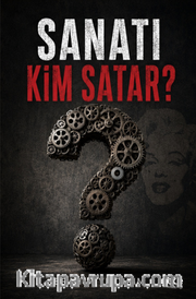 Sanatı Kim Satar?
