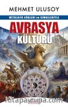 Mitolojik Kökleri ve Simgeleriyle Avrasya Kültürü
