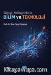 Güncel Yaklaşımlarla Bilim ve Teknoloji