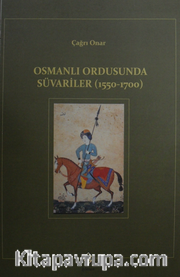 Osmanlı Ordusunda Süvariler (1550-1700)