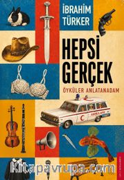 Hepsi Gerçek <br /> Öyküler Anlatan Adam