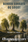 Benden Sonraya Üç Söğüt