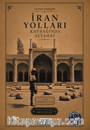 İran Yolları Kavşağında Seyahat