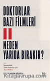 Doktorlar Bazı Filmleri Neden Yarıda Bırakır?