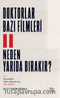 Doktorlar Bazı Filmleri Neden Yarıda Bırakır?