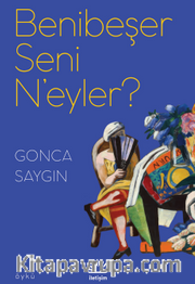 Benibeşer Seni N'eyler?