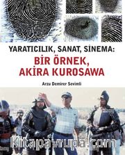 Yaratıcılık, Sanat, Sinema: Bir Örnek, Akira Kurosawa