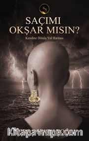 Saçımı Okşar Mısın? <br /> Kendine Dönüş Yol Haritası