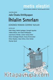 İhlalin Sınırları <br /> Günümüz Romanı Üzerine Yazılar