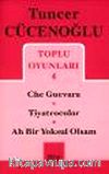 Toplu Oyunları 4 / Che Guevara-Tiyatrocular-Ah Bir Yoksul Olsam