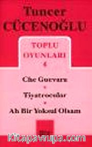 Toplu Oyunları 4 / Che Guevara-Tiyatrocular-Ah Bir Yoksul Olsam