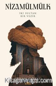 Nizamülmülk <br /> İki Sultan, Bir Vezir