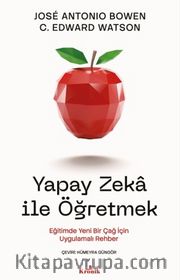 Yapay Zeka ile Öğretmek <br /> Eğitimde Yeni Bir Çağ İçin Uygulamalı Rehber