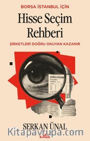 Hisse Seçim Rehberi <br /> Şirketleri Doğru Okuyan Kazanır