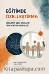 Eğitimde Özelleştirme: Velilerin Özel Okulları Tercih Etme Nedenleri
