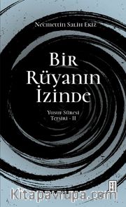 Bir Rüyanın İzinde / Yusuf Sûresi Tefsiri 2