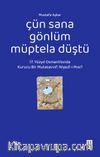 Çün Sana Gönlüm Müptela Düştü & 17. Yüzyıl Osmanlı'sında Kurucu Bir Mutasavvıf: Niyazî-i Mısrî