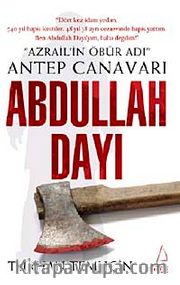 Abdullah Dayı <br /> Azrail'in Öbür Adı Antep Canavarı