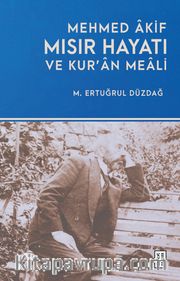 Mehmed Âkif  Mısır Hayatı ve Kur'an Meali