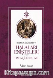 Rasulullah Aleyhisselamın Halaları Enişteleri ve Hala Çocukları