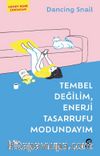 Tembel Değilim, Enerji Tasarrufu Modundayım