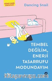 Tembel Değilim, Enerji Tasarrufu Modundayım