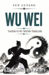 Wu Wei & Taoizm ve Wu Wei'nin Temelleri