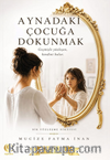 Aynadaki Çocuğa Dokunmak