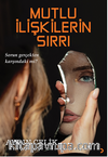 Mutlu İlişkilerin Sırrı