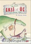 Eksi Üç - Evcil Hayvan İstiyor & İlk Okuma Kitabı