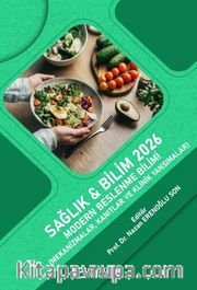 Sağlık - Bilim 2026: Modern Beslenme Bilimi (Mekanizmalar, Kanıtlar ve Klinik Yansımalar)
