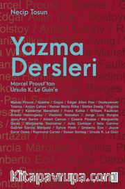 Yazma Dersleri <br /> Marcel Proust'tan Ursula K. Le Guin'e