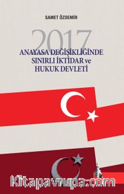 2017 Anayasa Değişikliğinde Sınırlı İktidar ve Hukuk Devleti