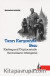 Tanrı Karşısında Ben : Kierkegaard Düşüncesinde Kavramların Dönüşümü