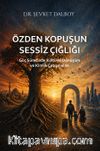 Özden Kopuşun Sessiz Çığlığı & Göç Sürecinde Kültürel Dönüşüm ve Kimlik Çatışmaları