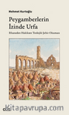 Peygamberlerin İzinde Urfa & Efsaneden Hakikate Teolojik Şehir Okuması