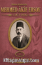 Bütün Yönleriyle Mehmed Akif Ersoy (1873-1936) Cilt 1