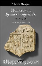 Homeros'un İlyada ve Odysseia'sı <br /> Bir Biyografi