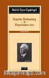 Sepette Bulunmuş-Hepsinden Acı / Bütün Eserleri