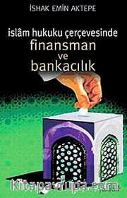 İslam Hukuku Çerçevesinde Finansman ve Bankacılık