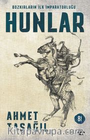 Bozkırların İlk İmparatorluğu Hunlar