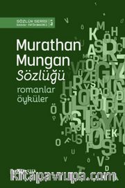 Murathan Mungan Sözlüğü <br /> Romanlar, Öyküler
