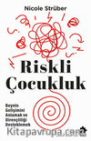 Riskli Çocukluk & Beynin Gelişimini Anlamak ve Dirençliliği Desteklemek